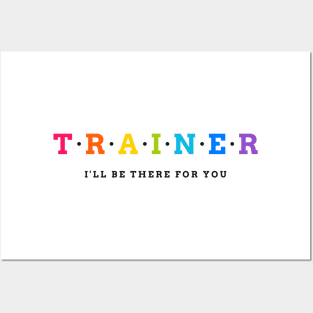 TRAINER - I'll be there for you Posters and Art